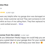 They were very helpful after my garage door was damaged on a Sunday afternoon. Great customer service! They sent someone to initially fix my door within an hour of me calling them. They then replaced my door within 2 days and worked around my busy schedule. They were fast to respond and also gave me a wedding discount! Would definitely recommend. I am very happy with their service!